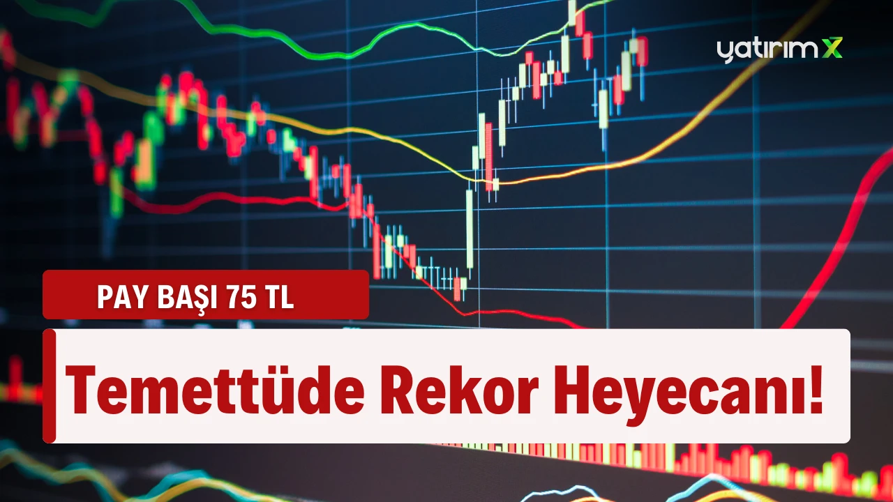 Pay Başına 75 TL Rekor Temettü!