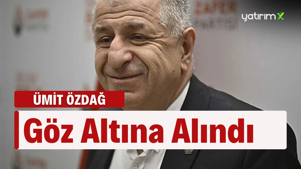 Ümit Özdağ Göz Altına Alındı!