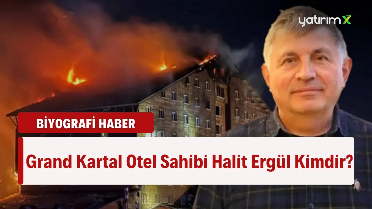 Grand Kartal Otel Sahibi Halit Ergül Kimdir?