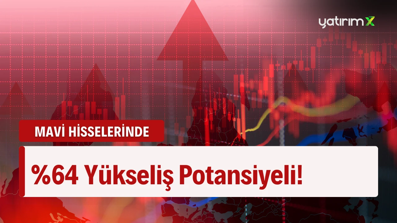 BIST100'ün %32 Altında Kalan Hissede %64 Yükselme Potansiyeli Ortaya Çıktı