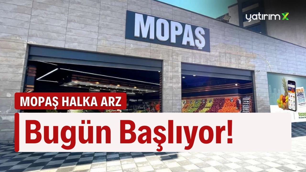 Mopaş Halka Arzı Bugün Başlıyor... Hesaba Kaç Lot Verir?