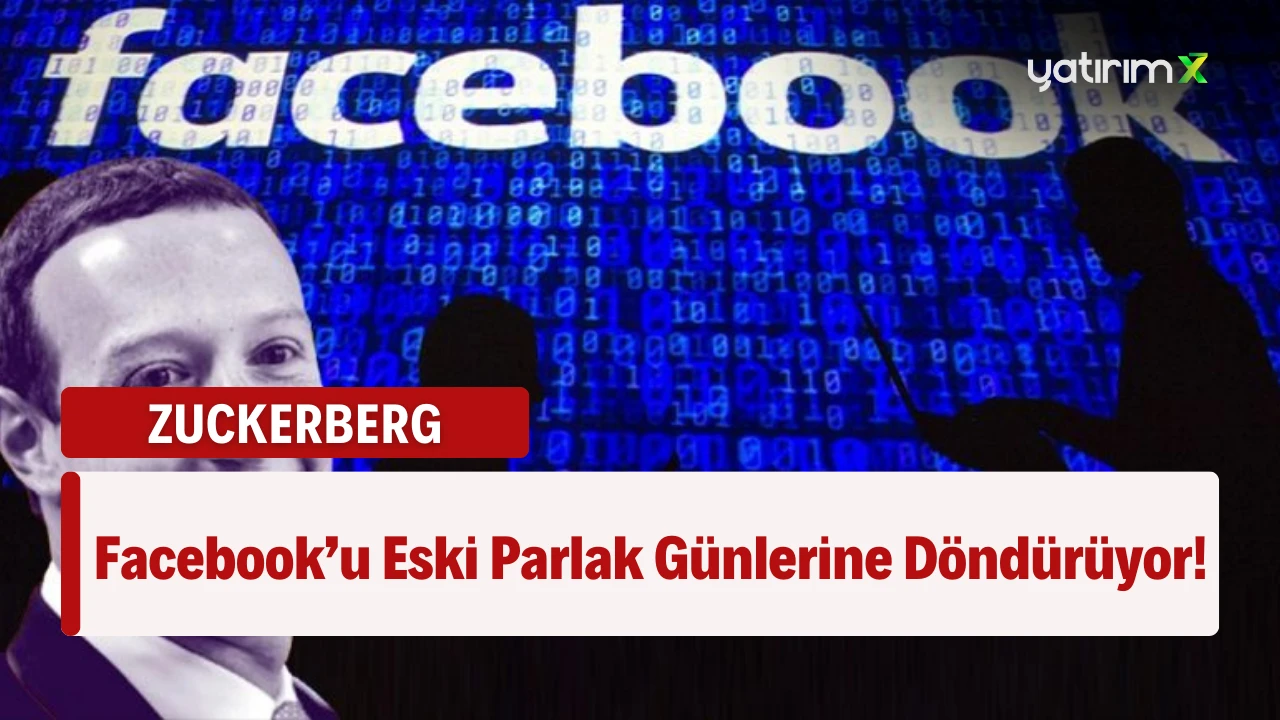 Zuckerberg'den 'Değişim' Mesajı: Facebook Eski Günlerine Dönüyor