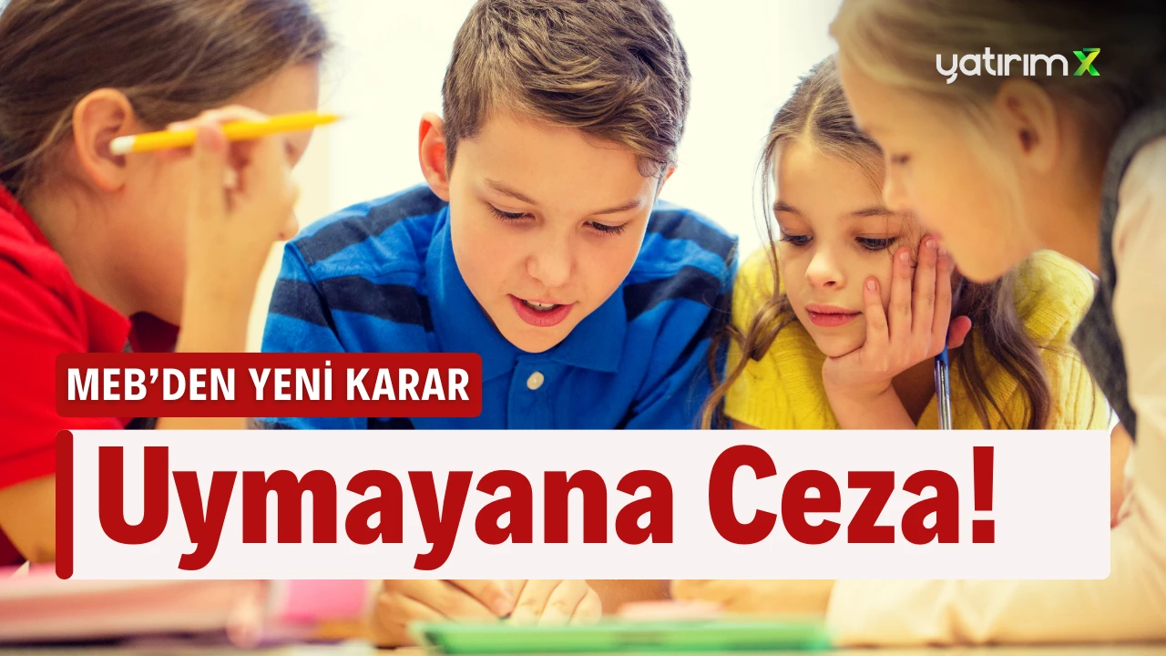 MEB'den Yeni Karar... Uymayana Ceza Geliyor