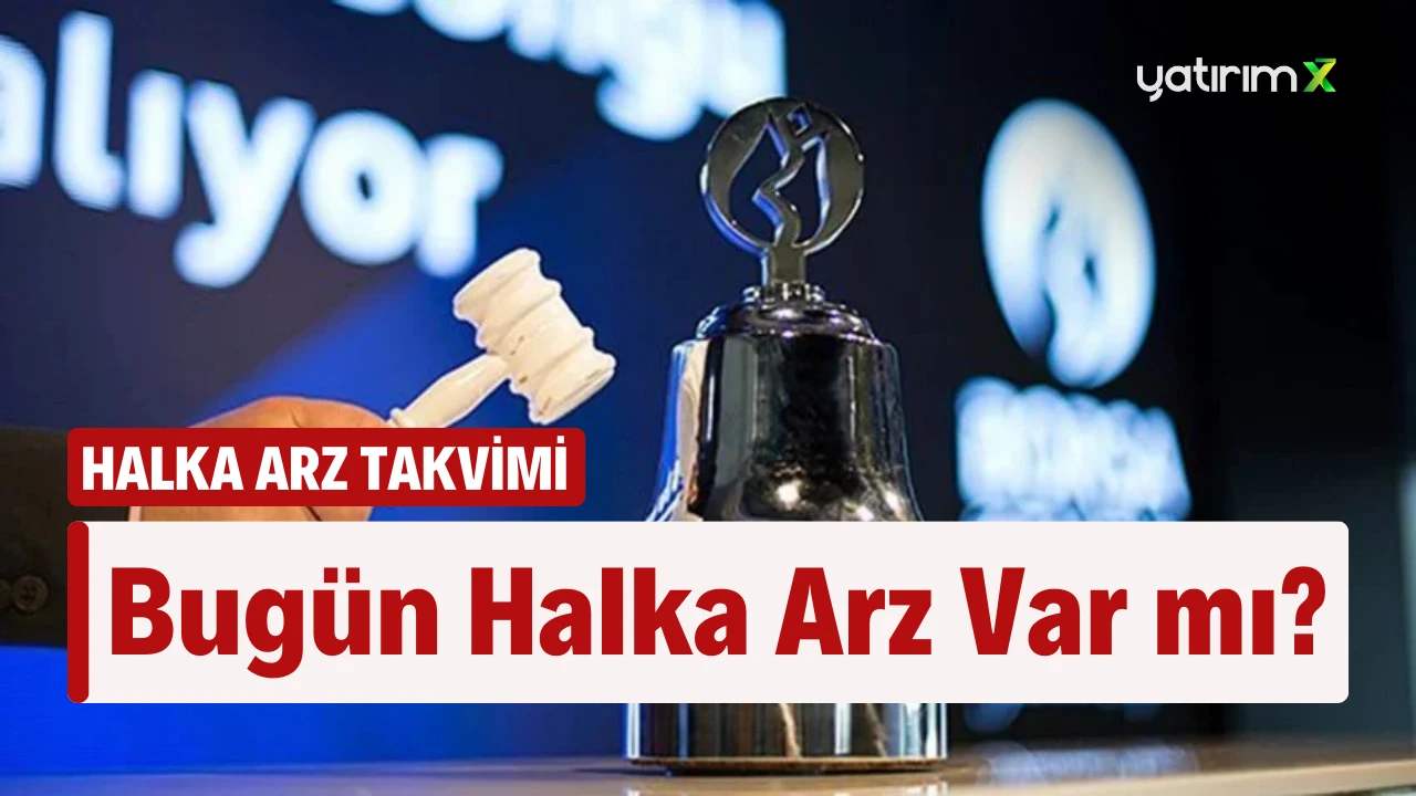 Bugün Halka Arz Var mı? Bu Hafta Halka Arz Edilecek Şirketler (13-17 Ocak 2025)