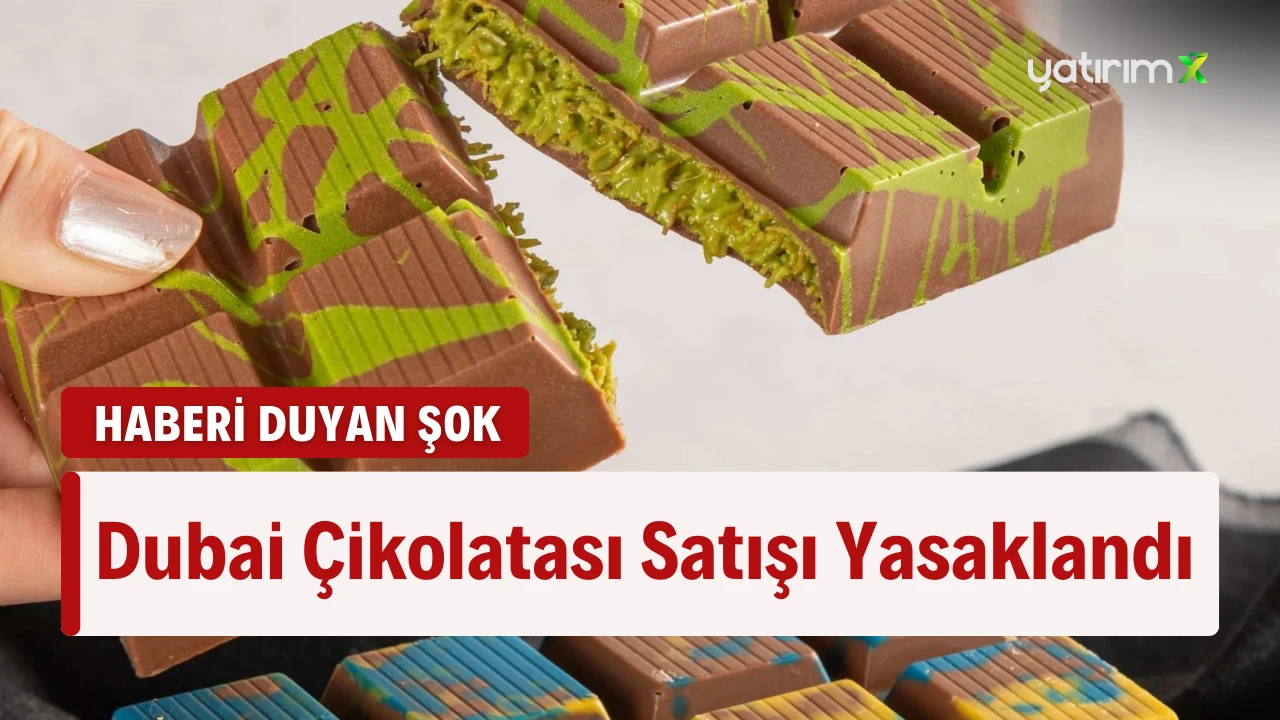 Türkiye'de Üretilen Dubai Çikolatasının Satışına Yasak Getirildi