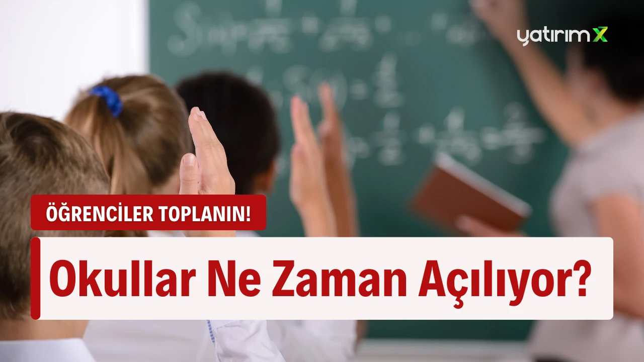 Okullar Ne Zaman Açılıyor?