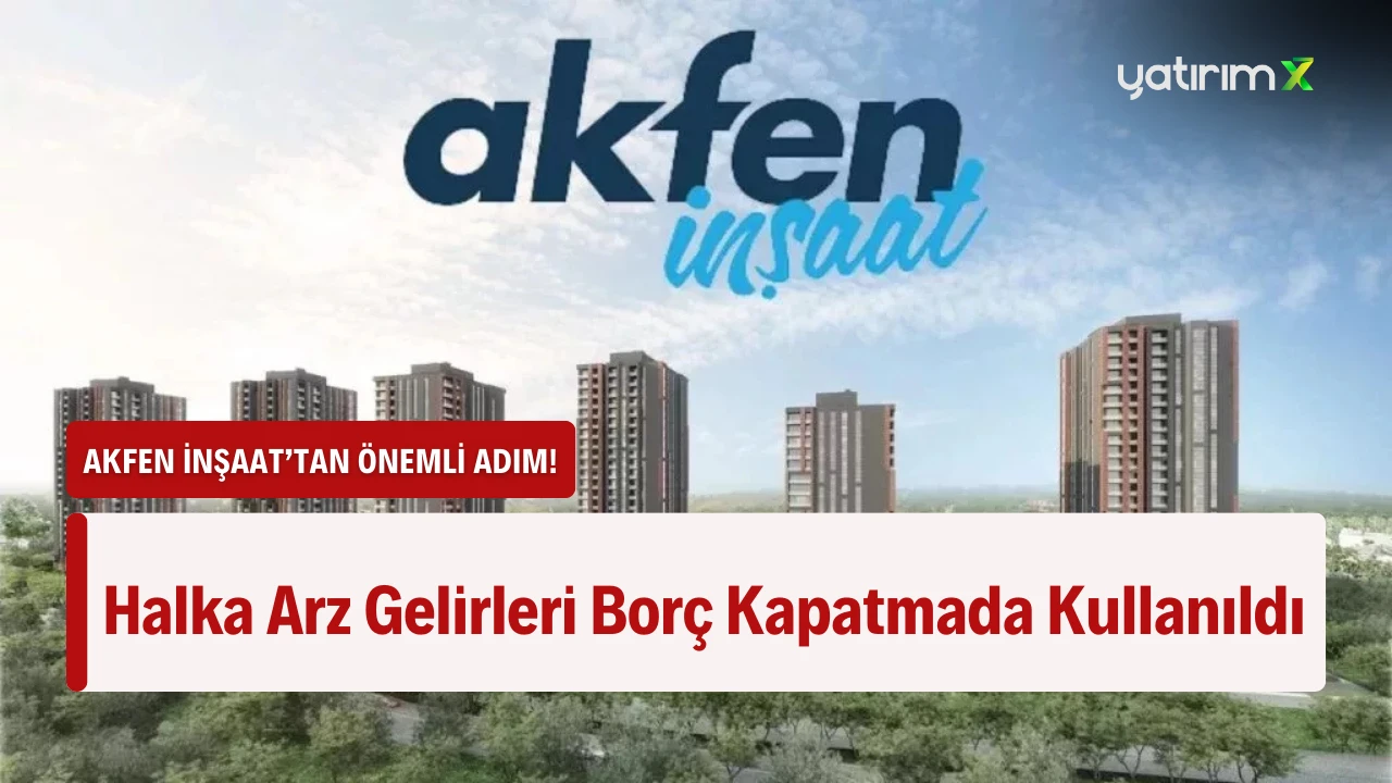 Akfen İnşaat’tan Finansal Borç Kapatma Açıklaması!