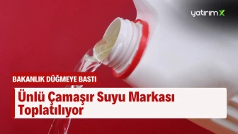 Ünlü Çamaşır Suyu Markası Toplatılıyor