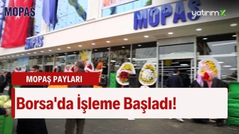 MOPAS Halka Arzı Bugün Borsada İlk Tavan Kaç Lira