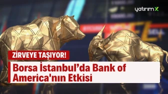 Yatırım Bankası Milyar Dolarlık Alımlarla Bu Hisseleri Zirveye Taşıyor!