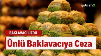 Bakanlık Ünlü Baklavacıyı İfşa Etti