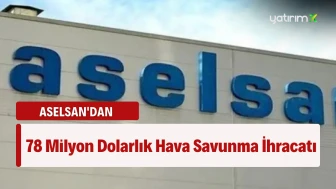 Savunma Sanayi Devinden 78 Milyon Dolarlık İhracat Anlaşması!