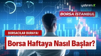 Pazartesi Borsa Ne Olur?