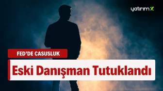 Fed'de Casusluk Skandalı: Eski Danışman Tutuklandı