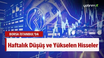 Borsada Geçen Hafta En Çok Kazandıran 3 Hisse