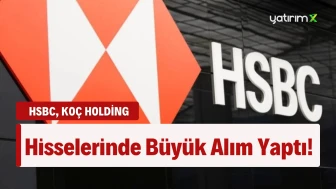 HSBC Üzerinden Koç Holding Hisselerinde Yüklü Alım