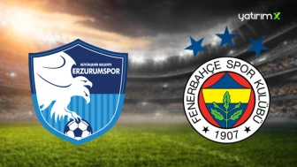 Fenerbahçe-Erzurumspor Maçı Ne Zaman, Saat Kaçta ve Hangi Kanalda?