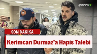 Kerimcan Durmaz Hakkında 5 Yıl 3 Aya Kadar Hapis Talebi