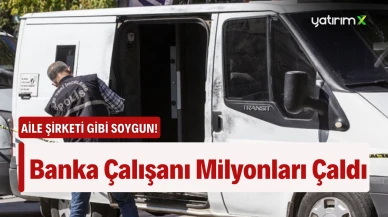 Banka Çalışanı Ailesiyle 56 Milyon Çaldı!