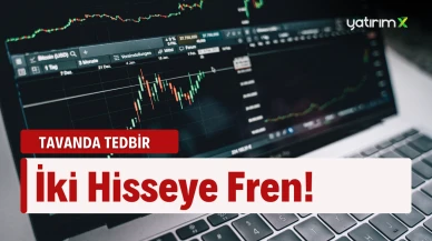 Tavandaki iki hisseye tedbir! Yatırımcılar dikkat!