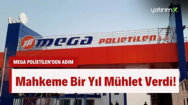 Mega Polietilen'e Kesin Mühlet Kararı Verildi..