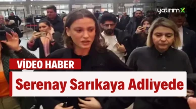 Serenay Sarıkaya Adliyede!