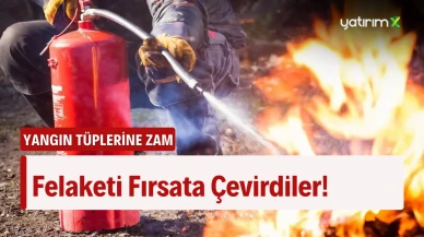 Yangın Tüpü Fiyatları 2 Kat Zamlandı