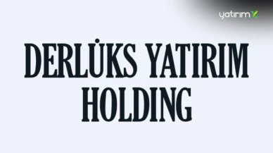 Derlüks Yatırım Holding (DERHL) Sermaye Tavanını 5 Milyar TL'ye Yükseltti