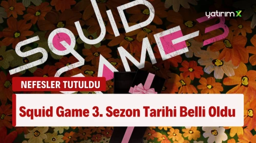 Squid Game 3. Sezon Yayın Tarihi Belli Oldu!