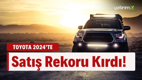 Toyota, 2024'te Avrupa'da Rekor Satışa İmza Attı