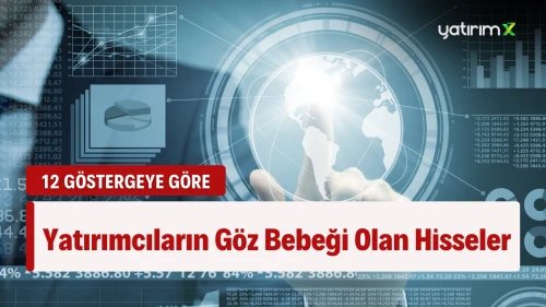 Yatırımcıların Gözdesi Olan O Hisseler